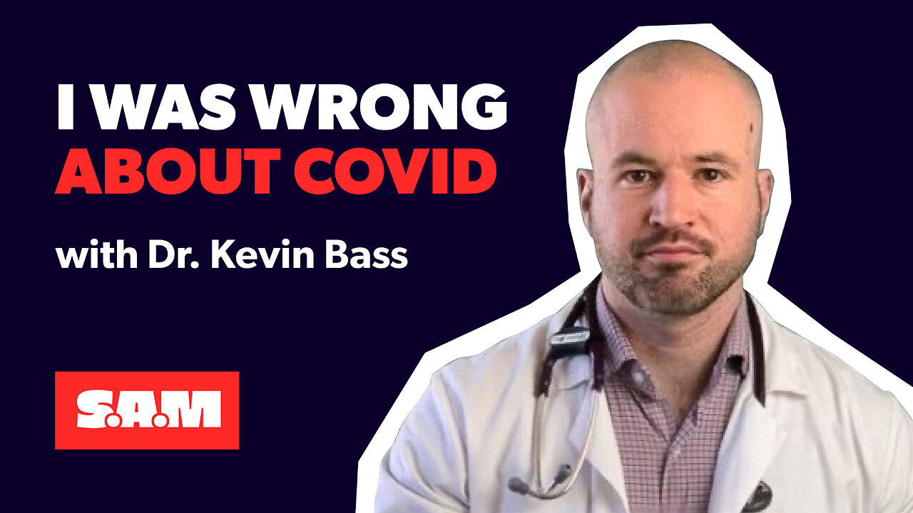 Dr. Kevin Bass — "I was wrong about lockdowns and mandates"