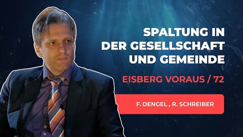 72. Spaltung in der Gesellschaft und Kirche # Fritz Dengel, Ronny Schreiber # Eisberg voraus