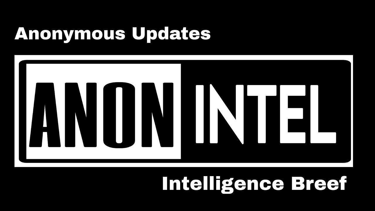 ANON+INTEL - REAL BREAKING NEWS: