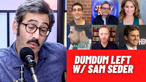 The DUMDUM LEFT w/ Sam Seder | What is a "Dumdum Leftist"