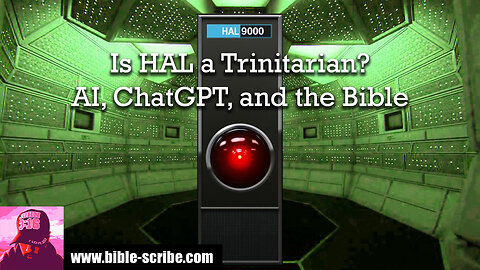 Is HAL a Trinitarian? AI, ChatGPT, and the Bible