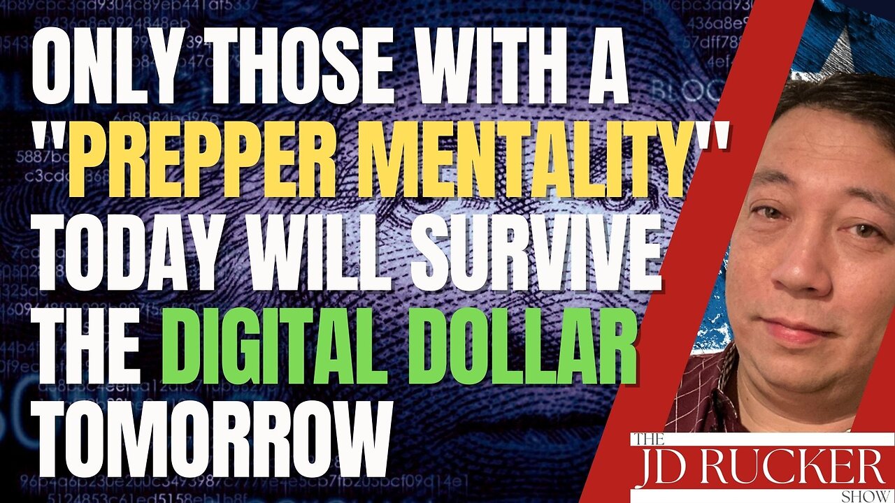 Only Those With a "Prepper Mentality" Today Will Survive the Digital Dollar Tomorrow