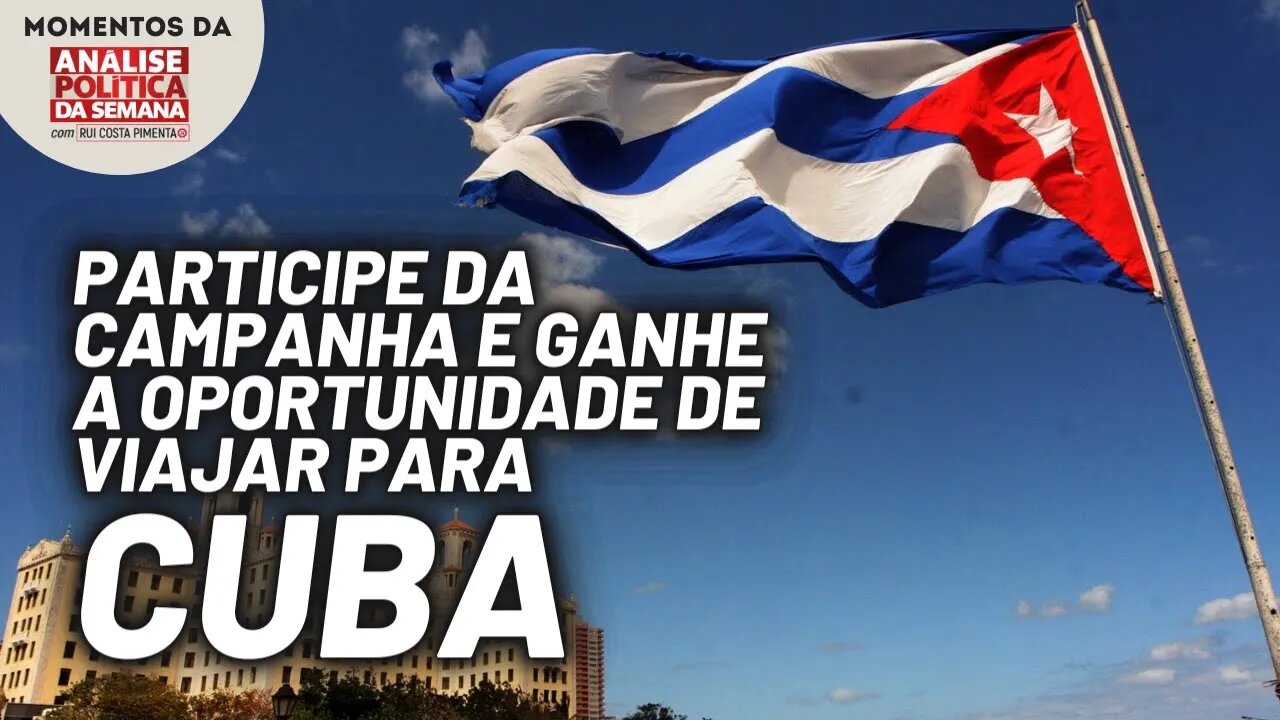 Campanha "Vai pra Cuba" | Momentos da Análise Política da Semana