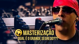 Masterização Qual é o Grande Segredo???