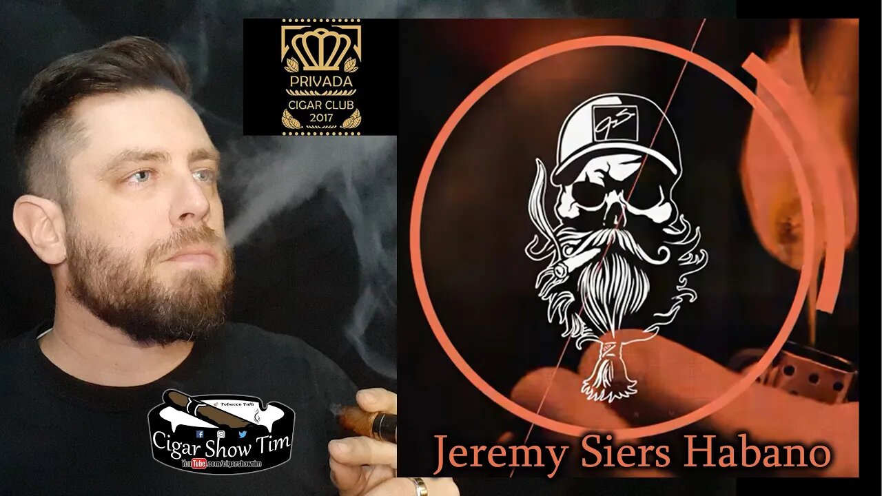 Jeremy Siers Habano | Privada Cigar Club | Cigar Show Tim | Tobacco Talk