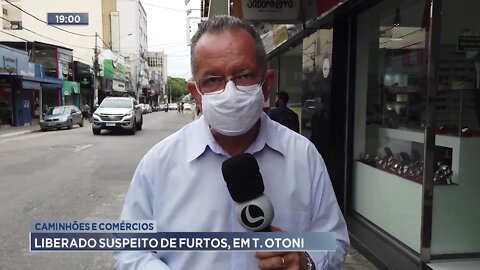 Caminhões e comércios: Liberado suspeito de furtos, em Teófilo Otoni