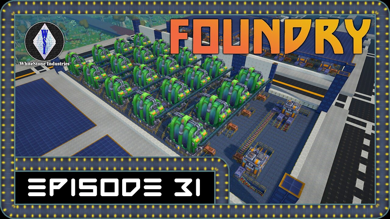 FOUNDRY | Gameplay | Episode 31