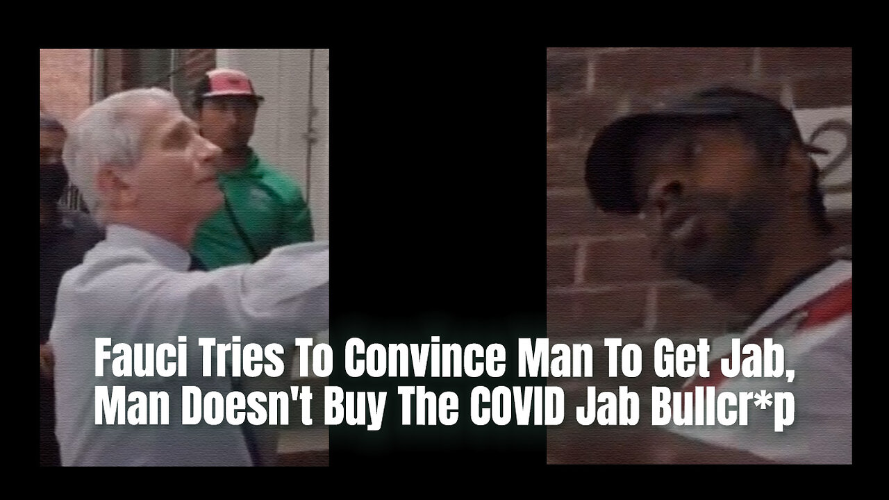 Fauci Tries To Convince Man To Get Jab, Man Doesn't Buy The COVID Jab Bullcr*p