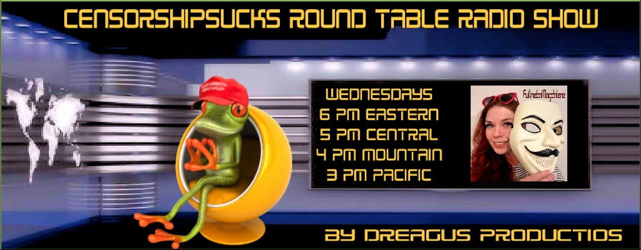CENSORSHIPSUCKS ROUND TABLE RADIO SHOW-8 DEC 21