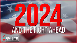 2024 and the Fight Ahead