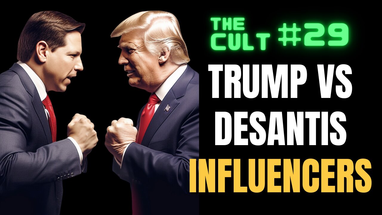 The Cult #29: Trump Versus DeSantis - The Influencers Are Infighting Already