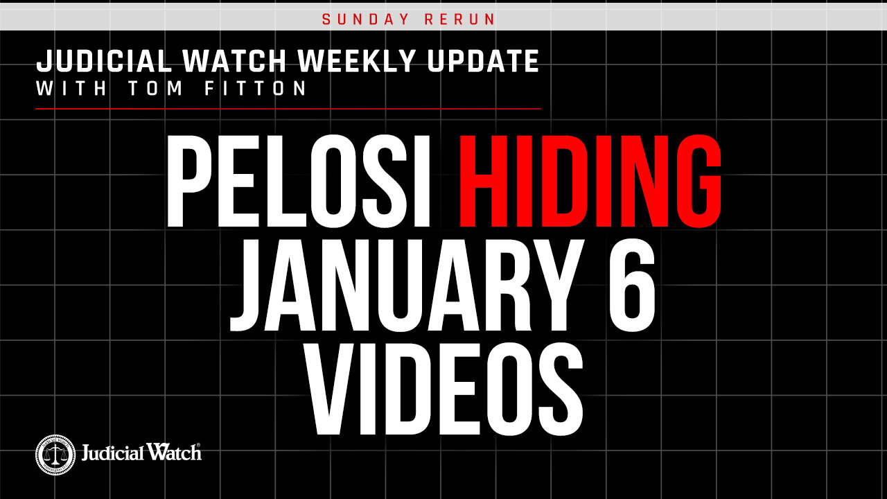 Sunday Rerun: Pelosi Hiding January 6 Videos--STOP Big Tech Censorship!