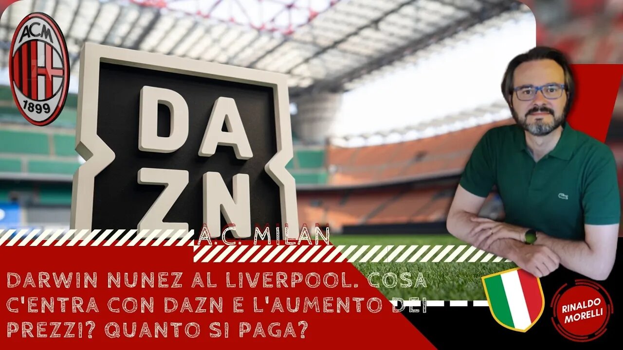 Darwin NUNEZ al Liverpool. Cosa c'entra con DAZN e l'aumento dei prezzi? Quanto si paga? 11.06.2022