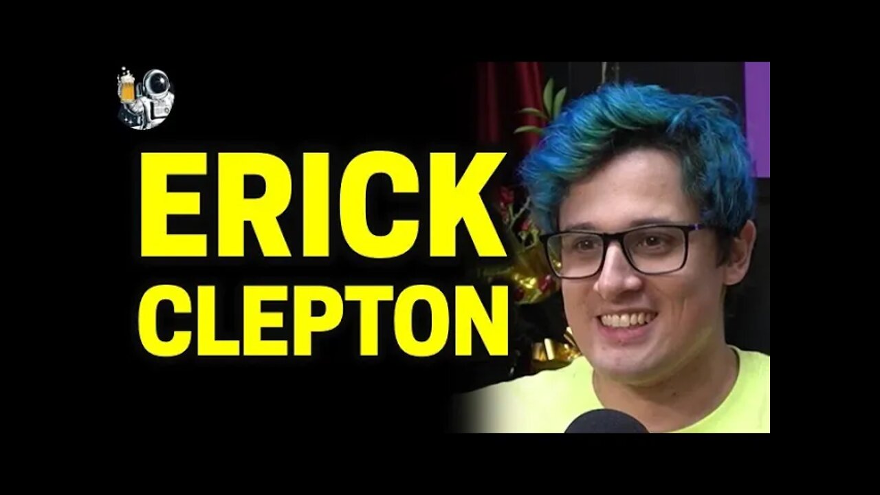 ERICK CLEPTON | Planeta Podcast Ep.144