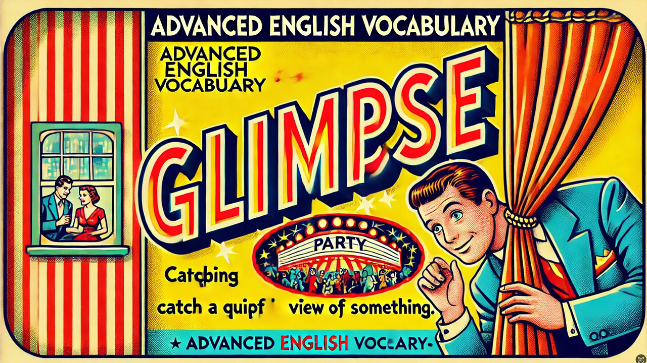 Vocabulary and Pronunciation "GLIMPSE" Advanced English