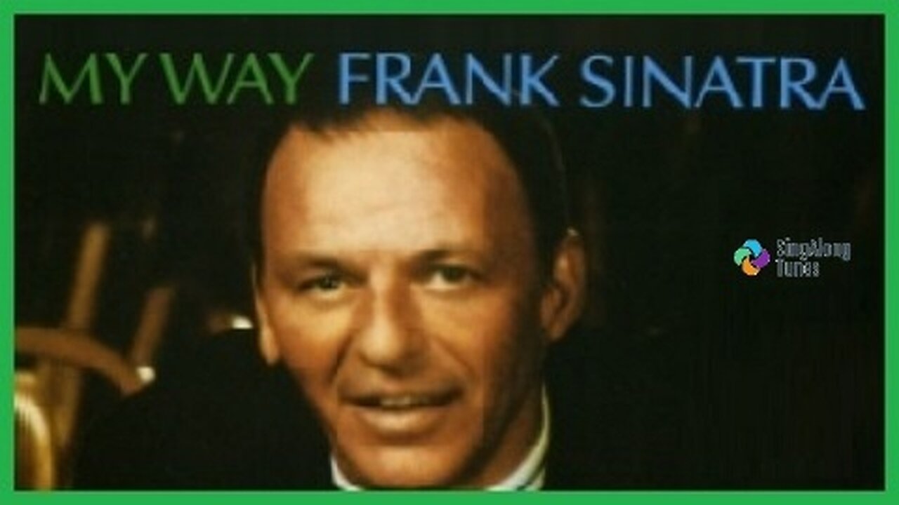 Frank Sinatra - "My Way" with Lyrics