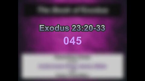 045 Exodus 23:20-33 (Exodus Studies)