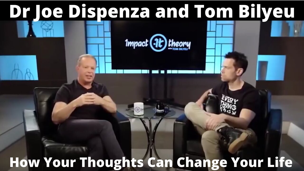 Dr Joe Dispenza and Tom Bilyeu | How Your Thoughts Can Change Your Life