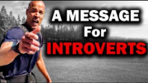 A Message for INTROVERTS - David Goggins