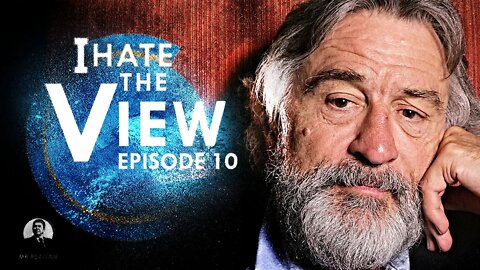 I Hate The View Ep 10