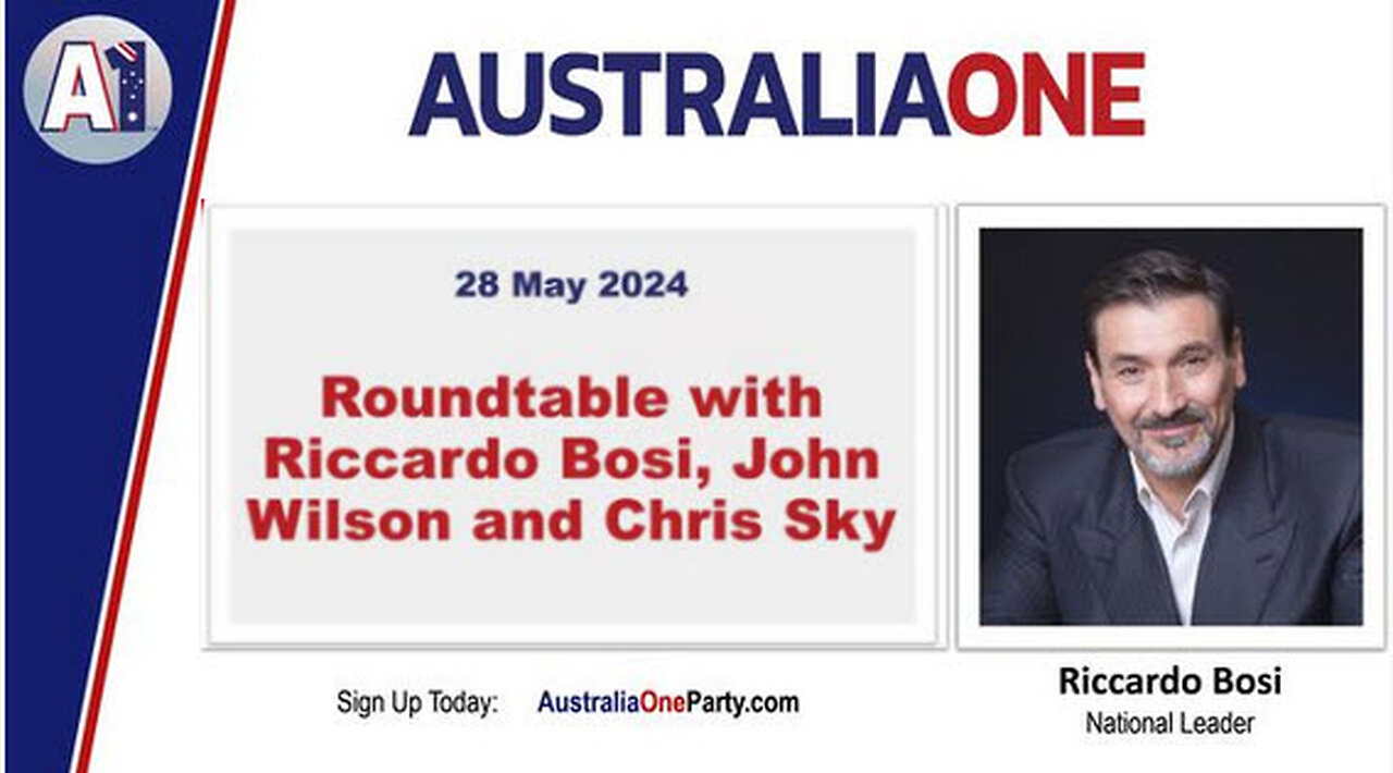 AustraliaOne Party (A1) - Roundtable with Riccardo Bosi, John Wilson and Chris Sky (28 May 2024)