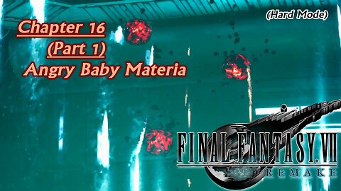 Final Fantasy VII Remake (PS5) | Hard Mode - Chapter 16 (Part 1): Angry Baby Materia (Session 26) [Old Mic]