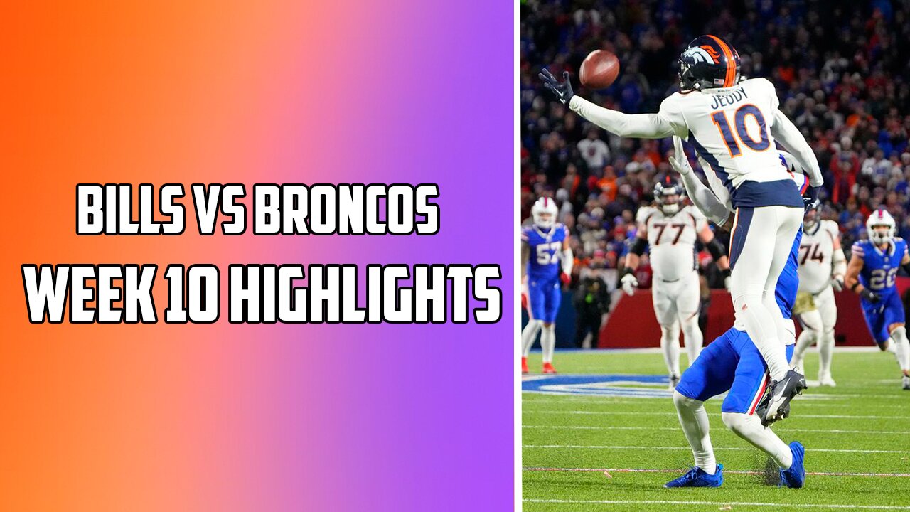 Buffalo Bills VS Denver Broncos Week 10 NFL Highlights | 2023 Season