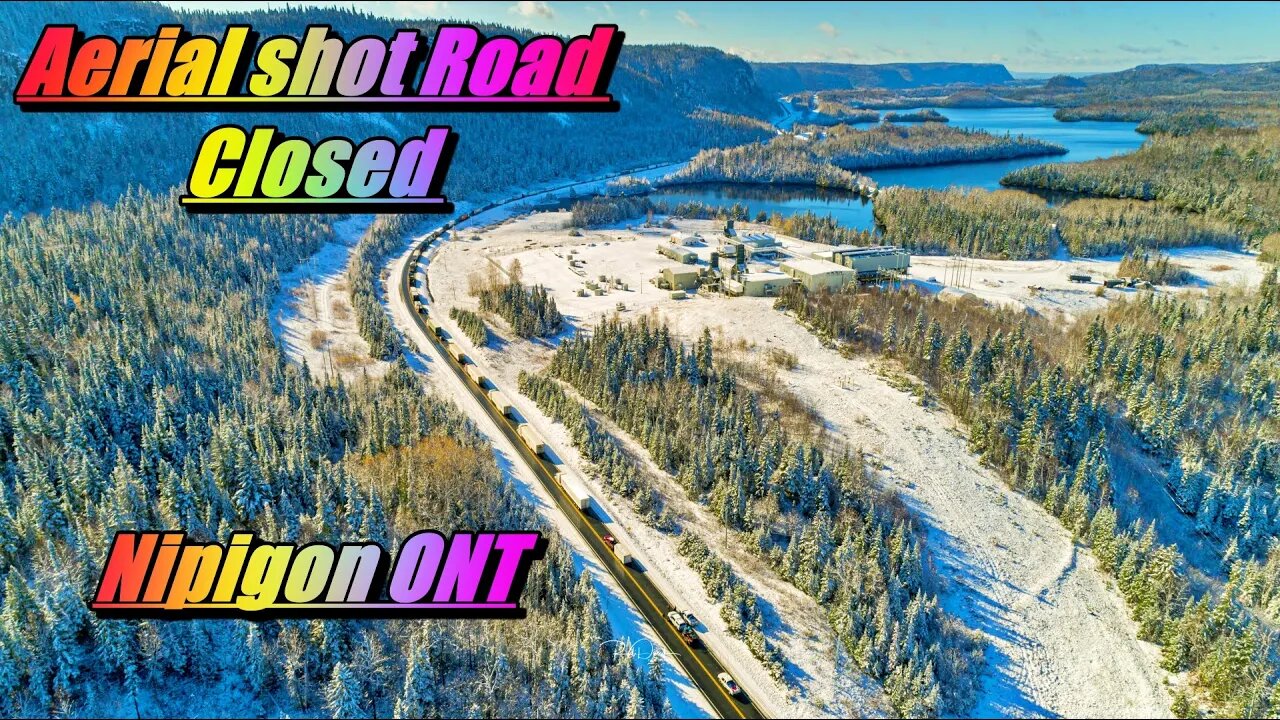 Aerial shot Road Closed Nipigon ONT Nomad Outdoor Adventure & Travel Show Vlog#54