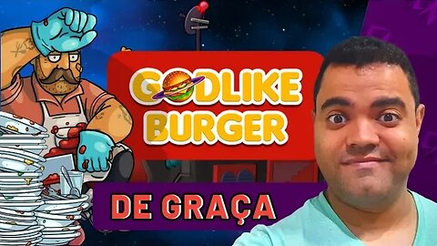 GODLIKE BURGER DE GRAÇA! VEM BAIXAR E JOGAR!!