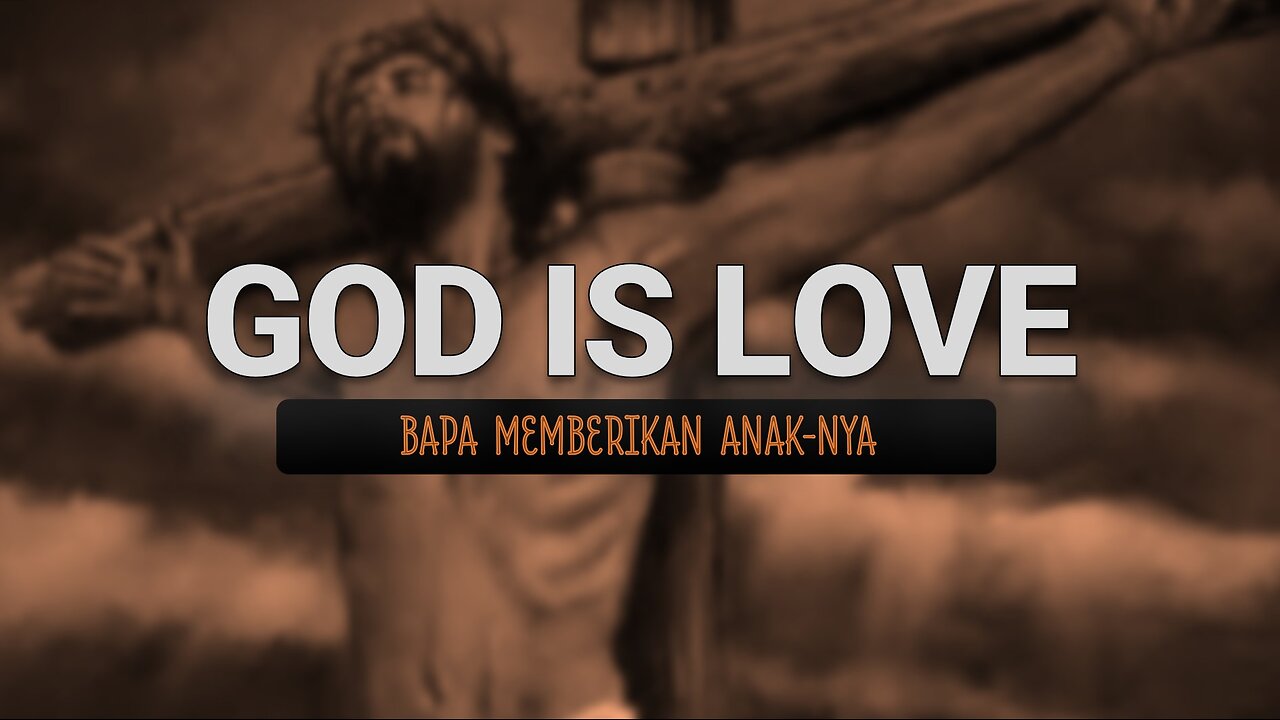 GOD IS LOVE