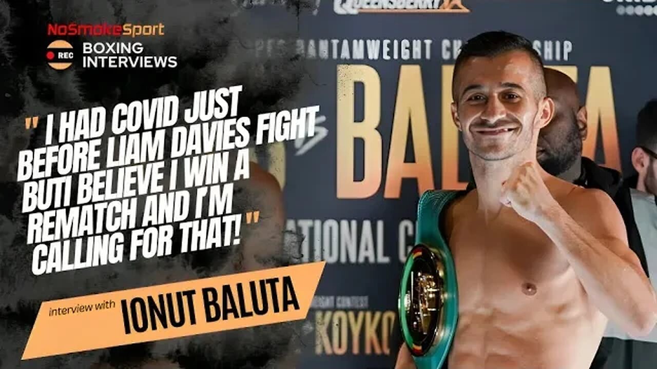 Ionut Baluta " I Don't Believe McCann Wants A Rematch, I want Liam Davies Rematch!"