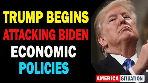 X22 Dave Report! Trump Begins The Attacks On Biden's Economic Policies, [CB]S Prepare To Cut Rates