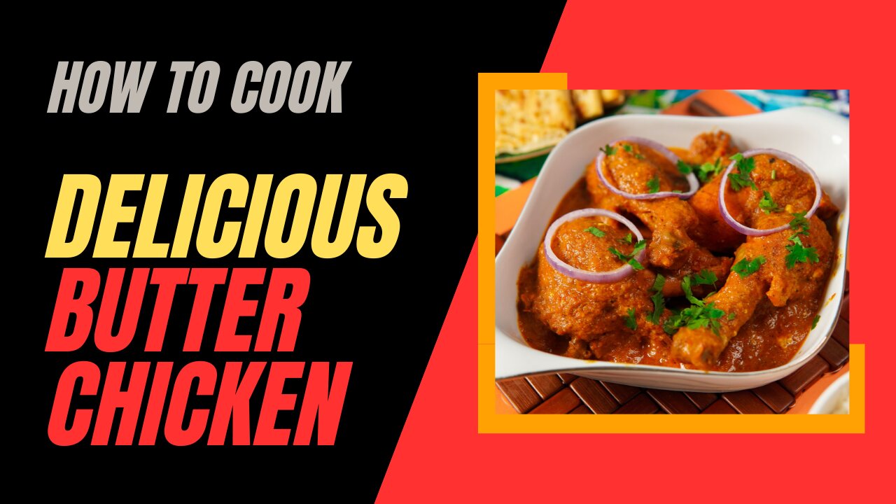 How to Make Butter Chicken