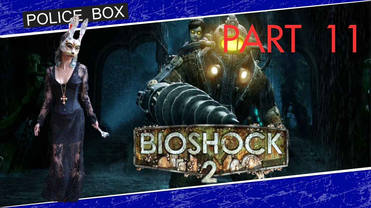 Fred Plays BioShock 2, Full Series Playthrough Part 11