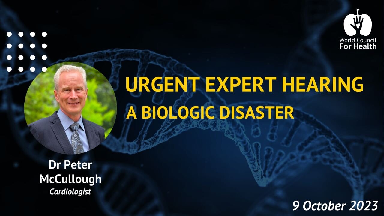 Dr Peter McCullough: A Biologic Disaster — Fulfilling the Multi-Hit Hypothesis for Cancer