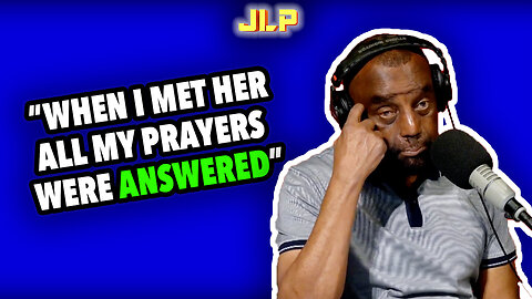 "When I Met Her All My Prayers Were Answered" | JLP