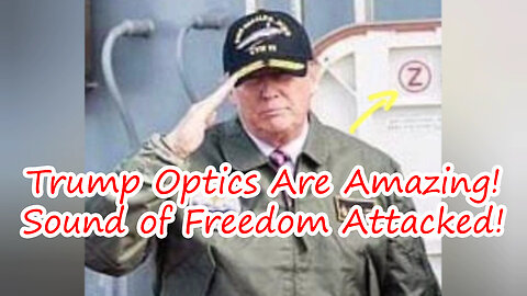 Trump Optics Are Amazing! Sound of Freedom Attacked!