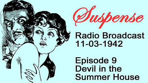 Suspense 11-03-1942 Episode 9-Devil in the Summer House