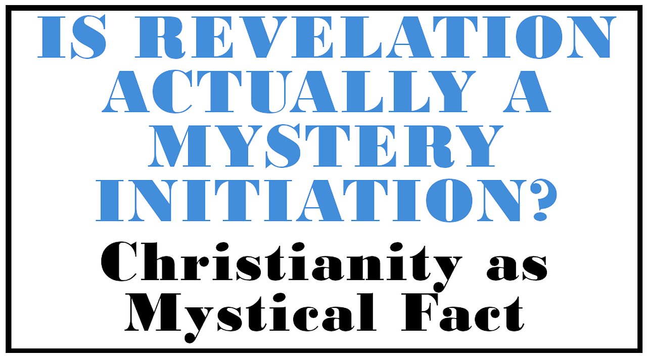 Esoterica: Is The Book of Revelation a Mysterious INITIATION PROCESS?