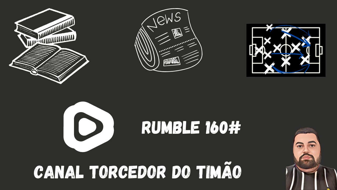 Boletim diário do torcedor do timão na RUMBLE 160#