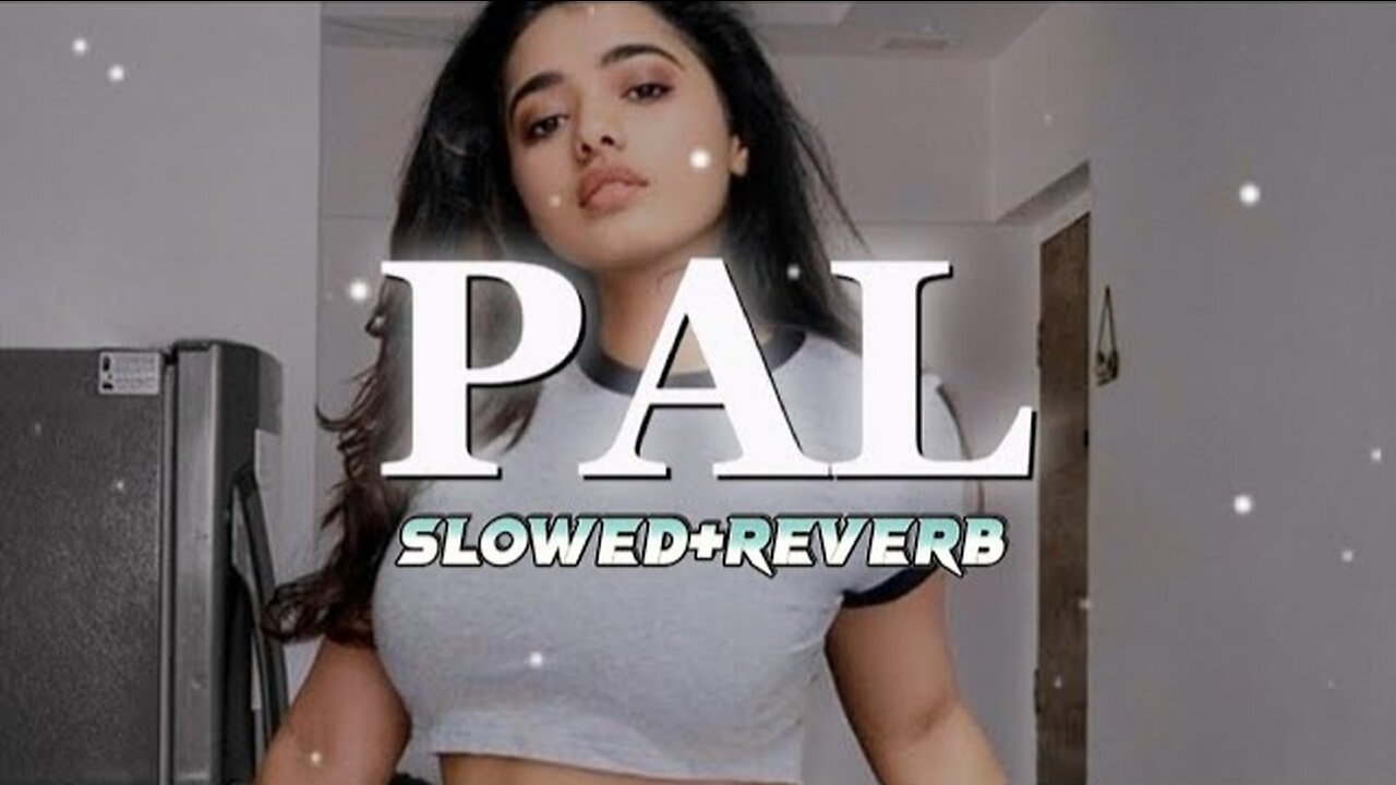 Pal lofi song (slowed+reverb) | Arijit singh heart touching love songs #lofi #nightmashup #englshlofi