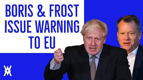 Boris And Frost Issue No Deal Warning To EU