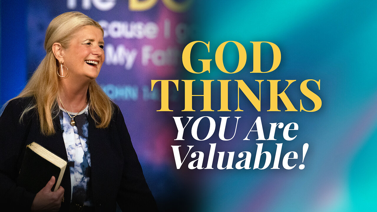 God Thinks You Are Valuable!