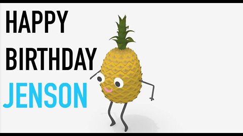 Happy Birthday JENSON! - PINEAPPLE Birthday Song