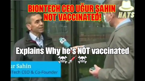 BioNtech CEO Explains Why he's NOT vaccinated!