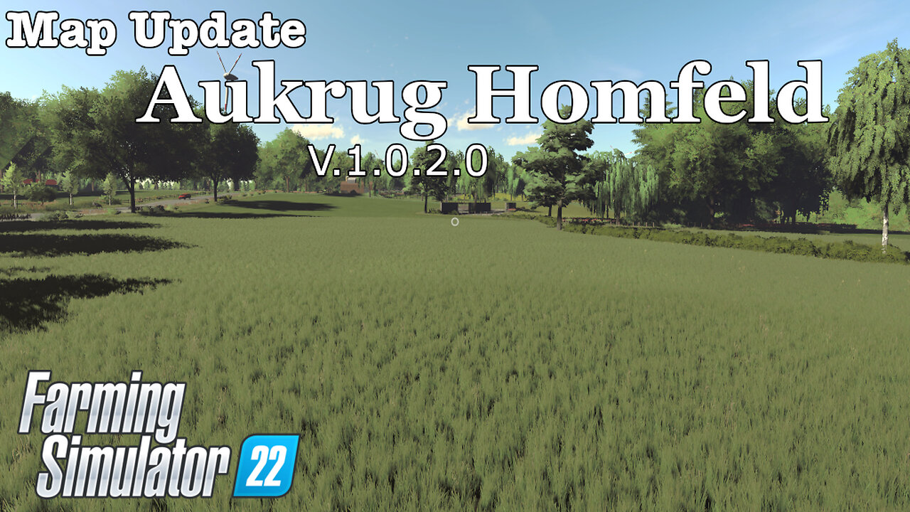 Map Update | Aukrug Homfeld | V.1.0.2.0 | Farming Simulator 22