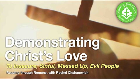 Demonstrating Christ's Love - Rachel Chahanovich, 8 Dec. '24