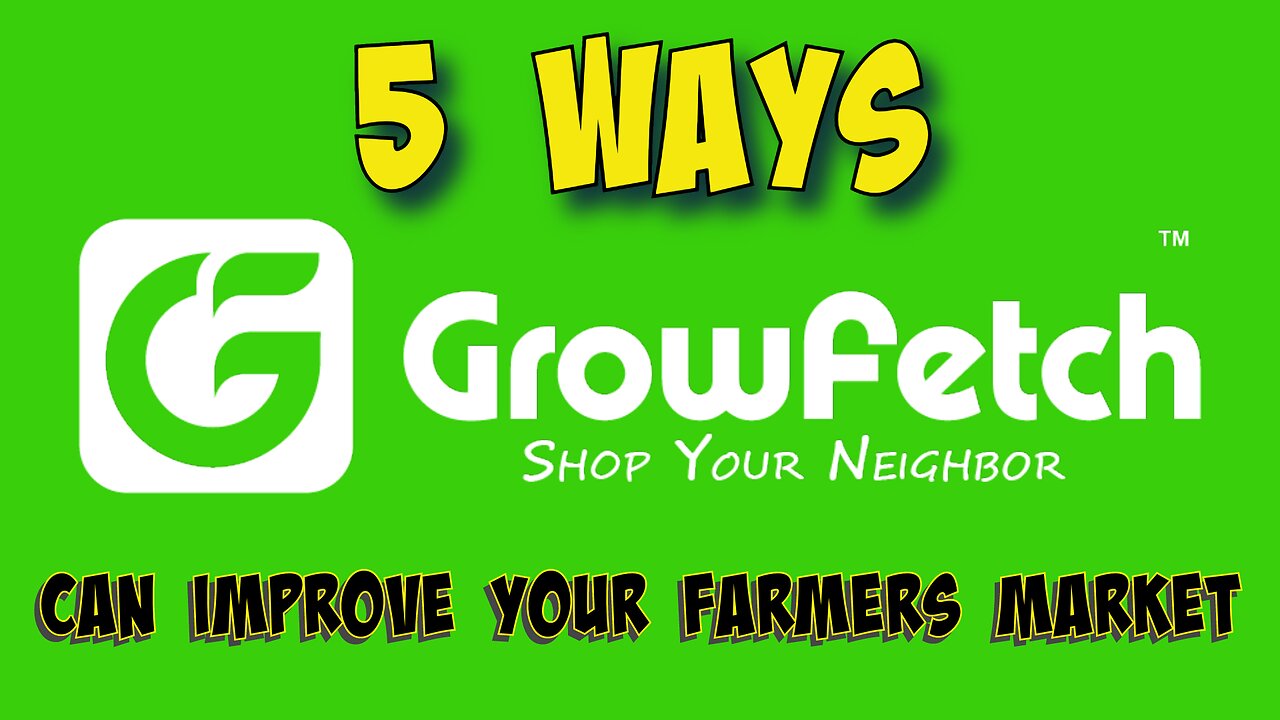 5 Ways Growfetch Can Improve Your Farmers Market