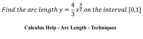 Calculus Help: Find the arc length y=4/3 x^(3/2) on the interval [0,1]