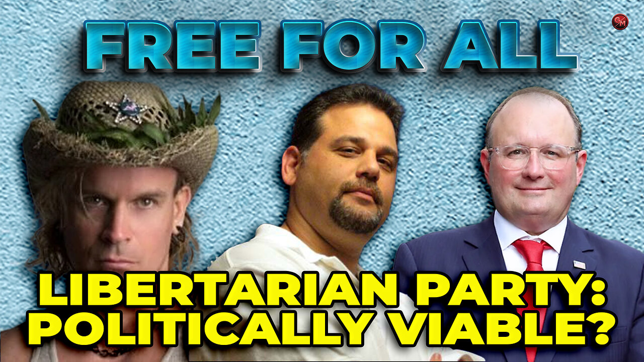 Libertarian Party: Politically Viable? | Free for All Ep. 30